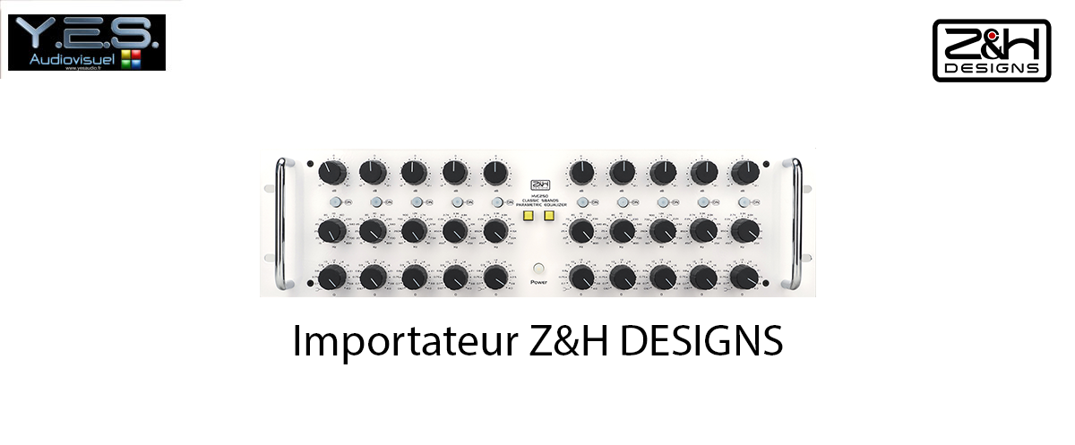Retrouvez Z&H DESIGNS chez YesAudio