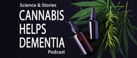 Cannabis Helps Dementia Podcast
