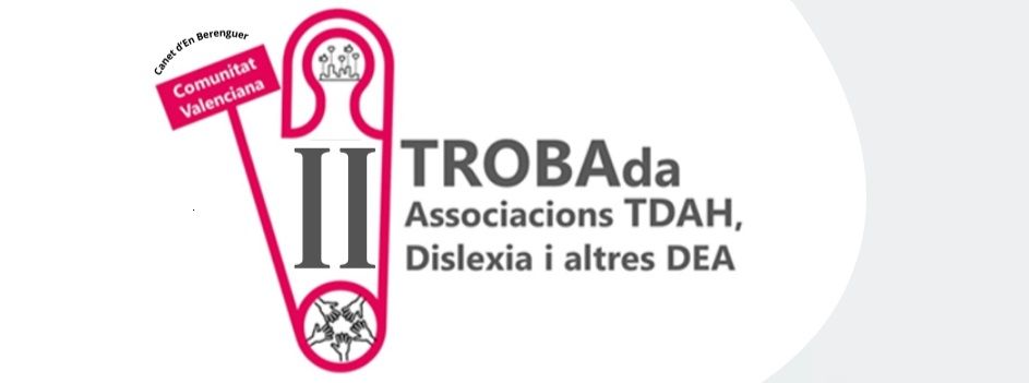 II Trobada Associacions TDAH, Dislexia i altres DEA.
Domingo 16/jun/2024, de 10:00 a 14:00. Recinto ferial, Canet d'En Berenguer