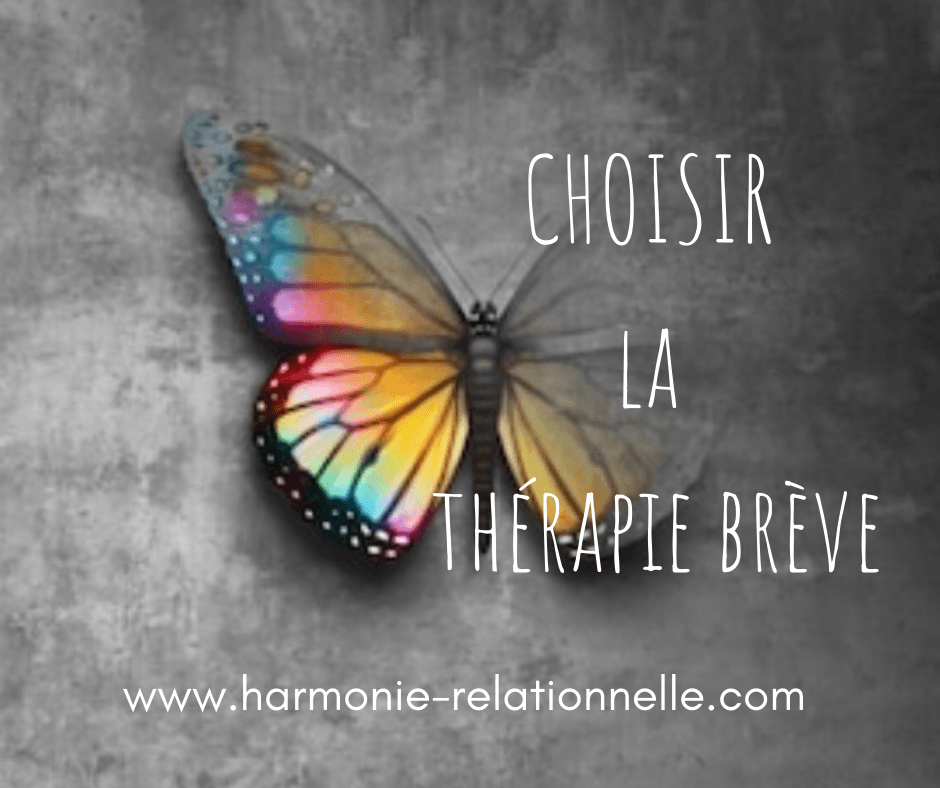 Choisir la thérapie brève pour faciliter ses changements Marilyne Théry www.harmonie-relationnelle.com