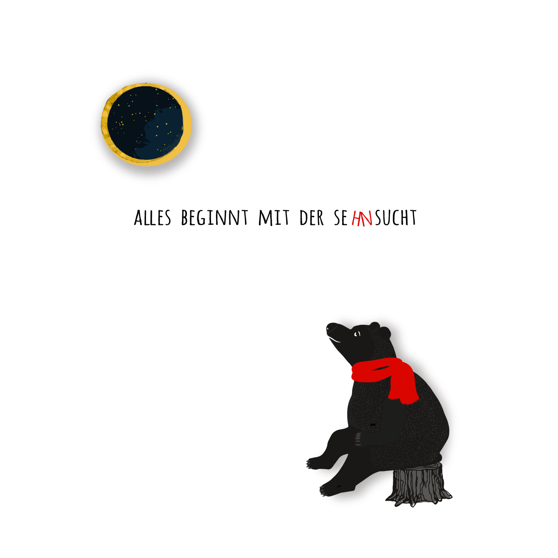 Zitatkarte, Spruchkarte, Liebeskarte, Alles beginnt mit der Sehnsucht, Zitat Nelly Sachs, Grußkarte Sehnsucht, Bär mit rotem Schal, Bär und Mond, schwarz rot,