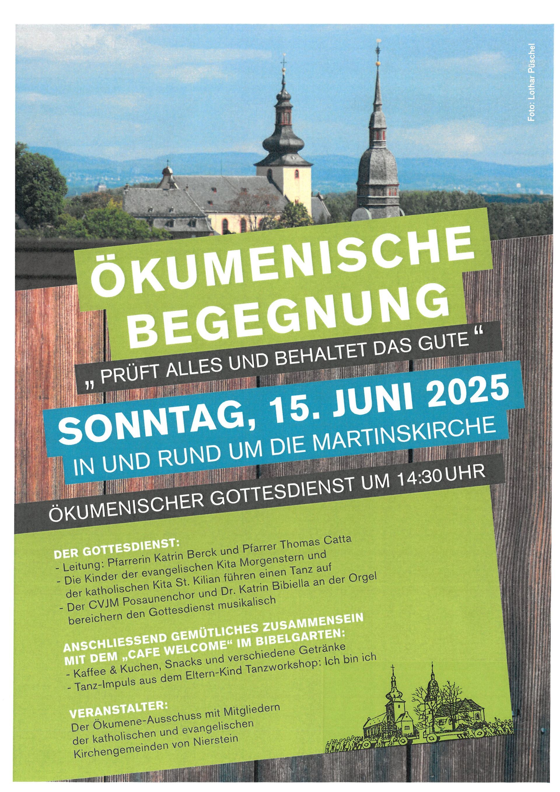 Plakat zur Ankündigung der ökumenischen Begegnung am 15. Juni in und rund um die Martinskirche in Nierstein ab 14:30 Uhr Plakat zur Ankündigung der ökumenischen Begegnung am 15. Juni in und rund um die Martinskirche in Nierstein ab 14:30 Uhr