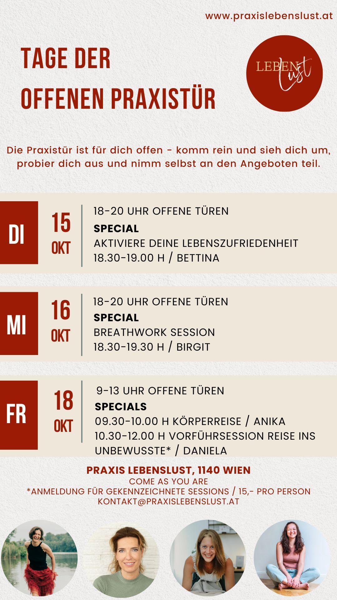Tage der Offenen Tür Praxis Lebenslust, 1140 Wien Tage der offenen Praxistür
15.-18. Oktober
15. Oktober 18-20 Uhr
16. Oktober 18-20 Uhr
18. Oktober 9-13 Uhr
Anmeldung: kontakt@praxislebenslust.at