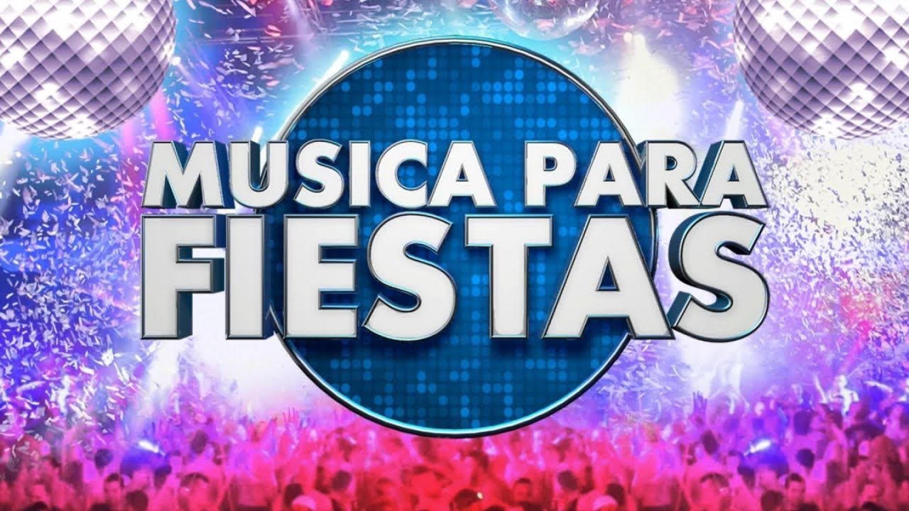 mejor musica para bailar en fiestas