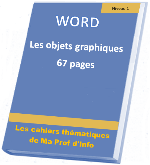 Comment insérer et positionner correctement les objets dans un document Word - Insérer et positionner des formes - WordArt - Images - SmartArt -Vidéos - Graphiques (