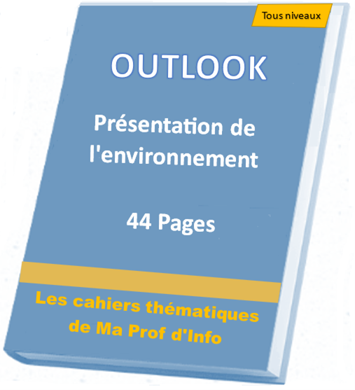 Cliquez ici pour découvrir et configurer Outlook Outlook - L'environnement de travail
