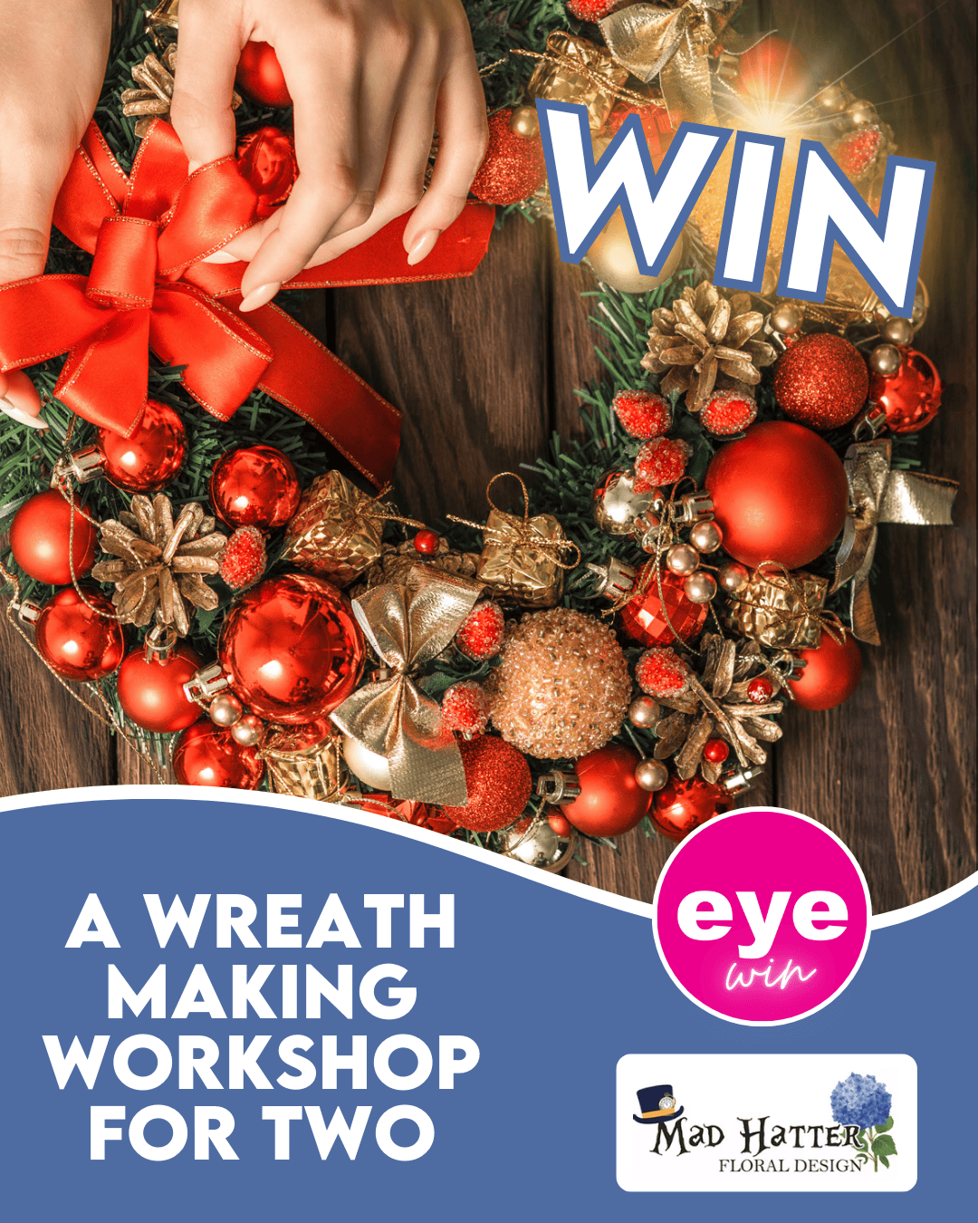 Win a Wreath Making Workshop for Two at Mad Hatter Floral Design!