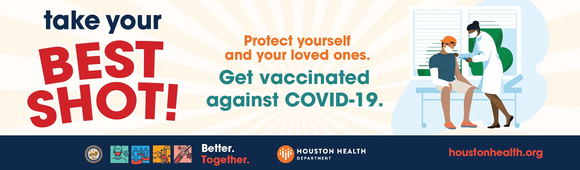CLICK THE GRAPHIC [OR HERE] FOR THE CITY OF HOUSTON COVID-19 WEBSITE FOR ALL ***CITY/LOCAL COVID-19 VACCINE UPDATES**  YOU CAN FIND THE LINKS FOR THE HOUSTON HEALTH DEPARTMENT COVID-19 VACCINE CLINIC APPOINTMENTS, ARE UPDATED HERE.