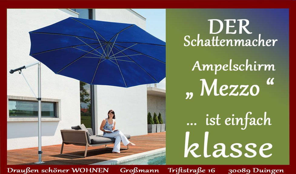 Auf der Suche nach Schatten und Sonnenschutz unter einem Sonnenschirm sowie der Ampelschirm und Freiarmschirm oder auch Pendelschirm Mezzo der Firma May für sich und Ihre Gartenmöbel