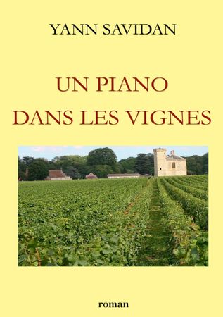 Un piano dans les vignes - Yann Savidan - roman