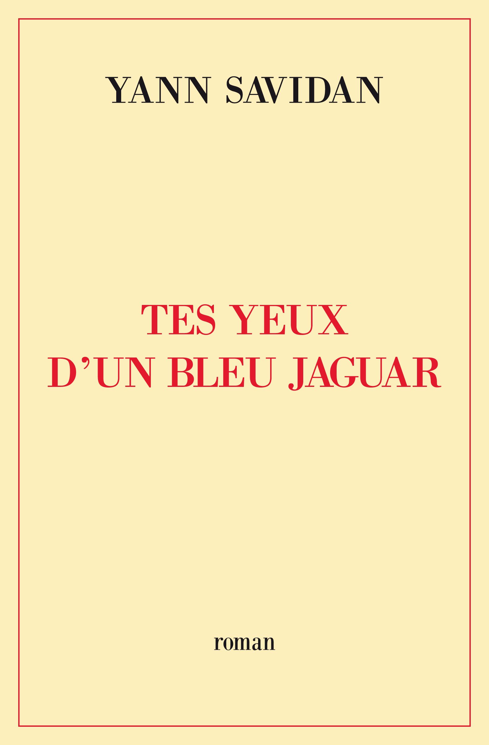 Commander Tes yeux d'un bleu jaguar - Yann Savidan