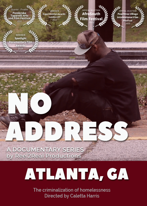 No Address: Atlanta, GA poster No Address Atlanta, GA documentary that deals with the criminalization of homelessness and inspiration for solutions