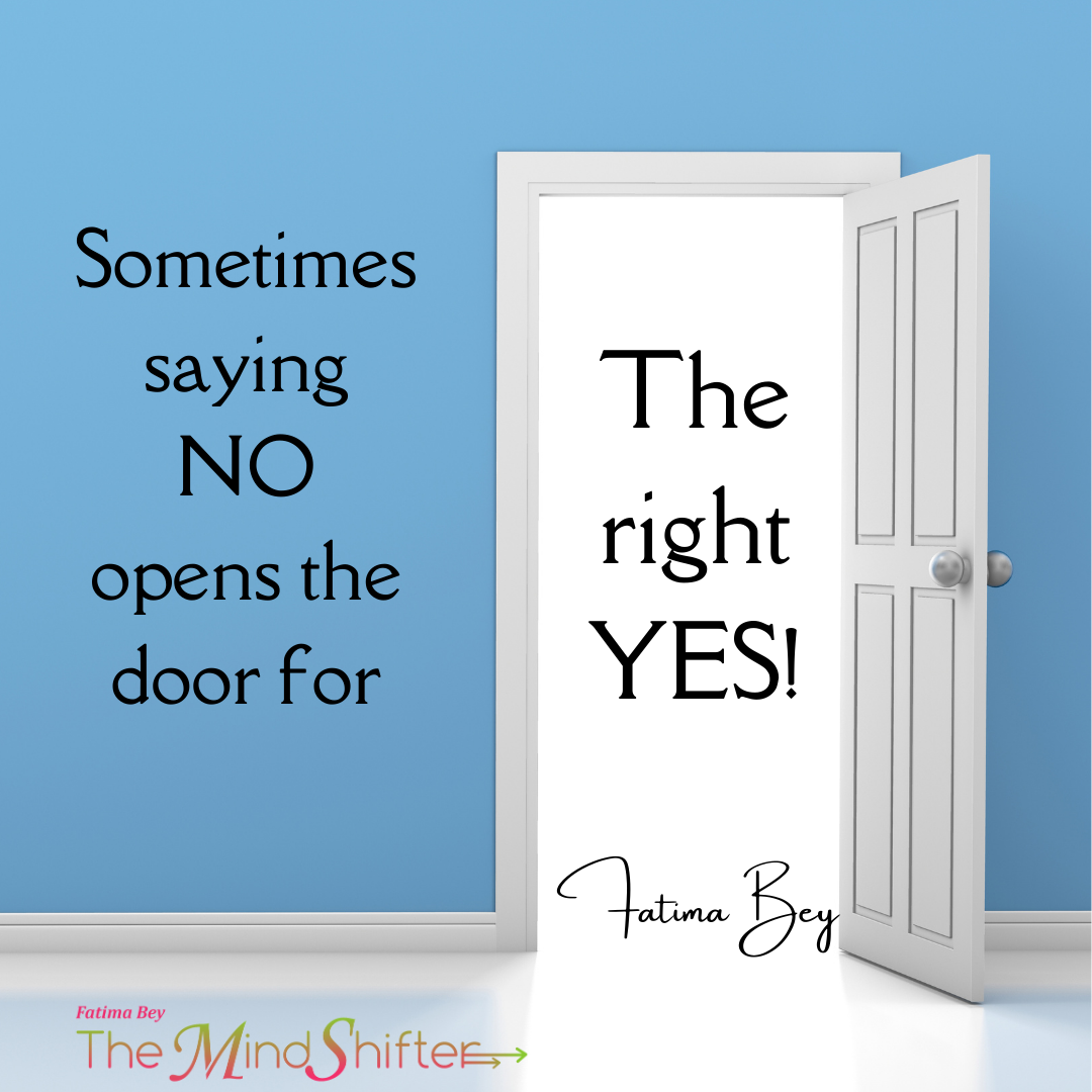 Fatima Bey The MindShifter quote on saying no to find the right yes
