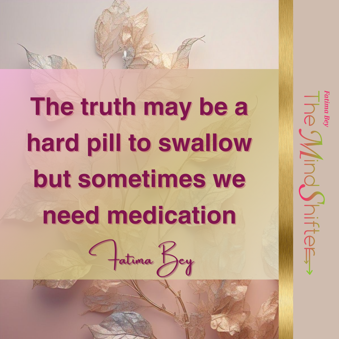 Dried leaves with soft gradient and golden border. Quote by Fatima Bey: “Truth is a hard pill—but needed medicine.” A MindShift on healing through honesty.