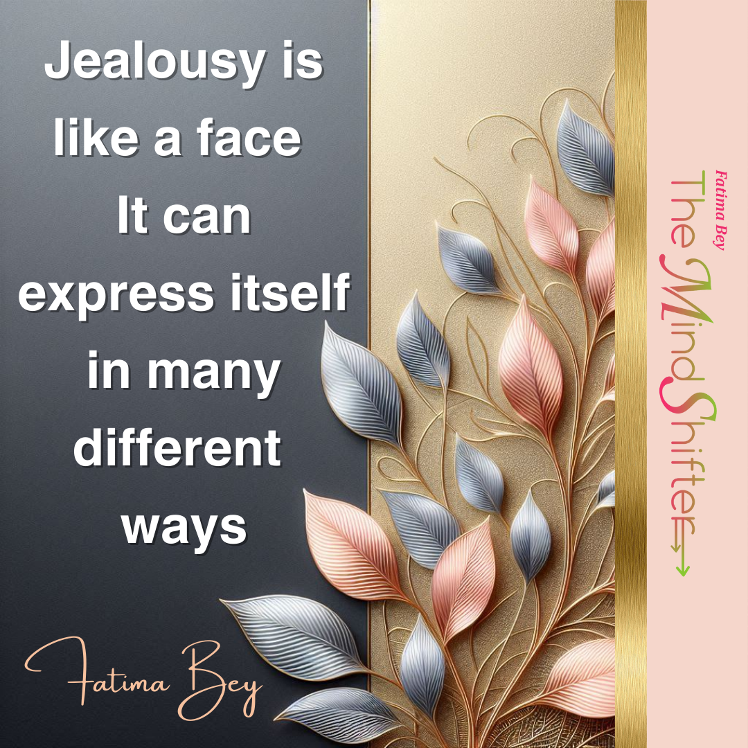 Decorative image with a dark gray background on the left containing the quote 'Jealousy is like a face. It can express itself in many different ways' in white text. The right side features an elegant gold background with blue and pink metallic leaf designs and gold stems. The text 'Fatima Bey' appears in a signature-style font at the bottom left, and 'The MindShifter' is displayed vertically in pink and gold text on the right edge.