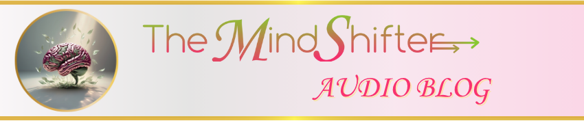 The MindShifter Audio Blog support page header featuring Fatima Bey The MindShifter, global personal growth audio blog, mindset coaching reflections, and transformational self-development content.