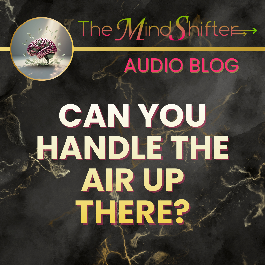 The MindShifter Audio Blog: Can You Handle the Air Up There? - cover art