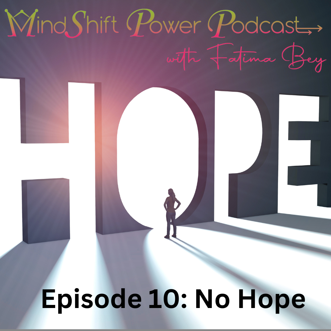 MindShift Power Podcast Episode 10 cover featuring large 3D letters spelling HOPE with a woman's silhouette standing inside the letter O illuminated by bright light. Episode title reads