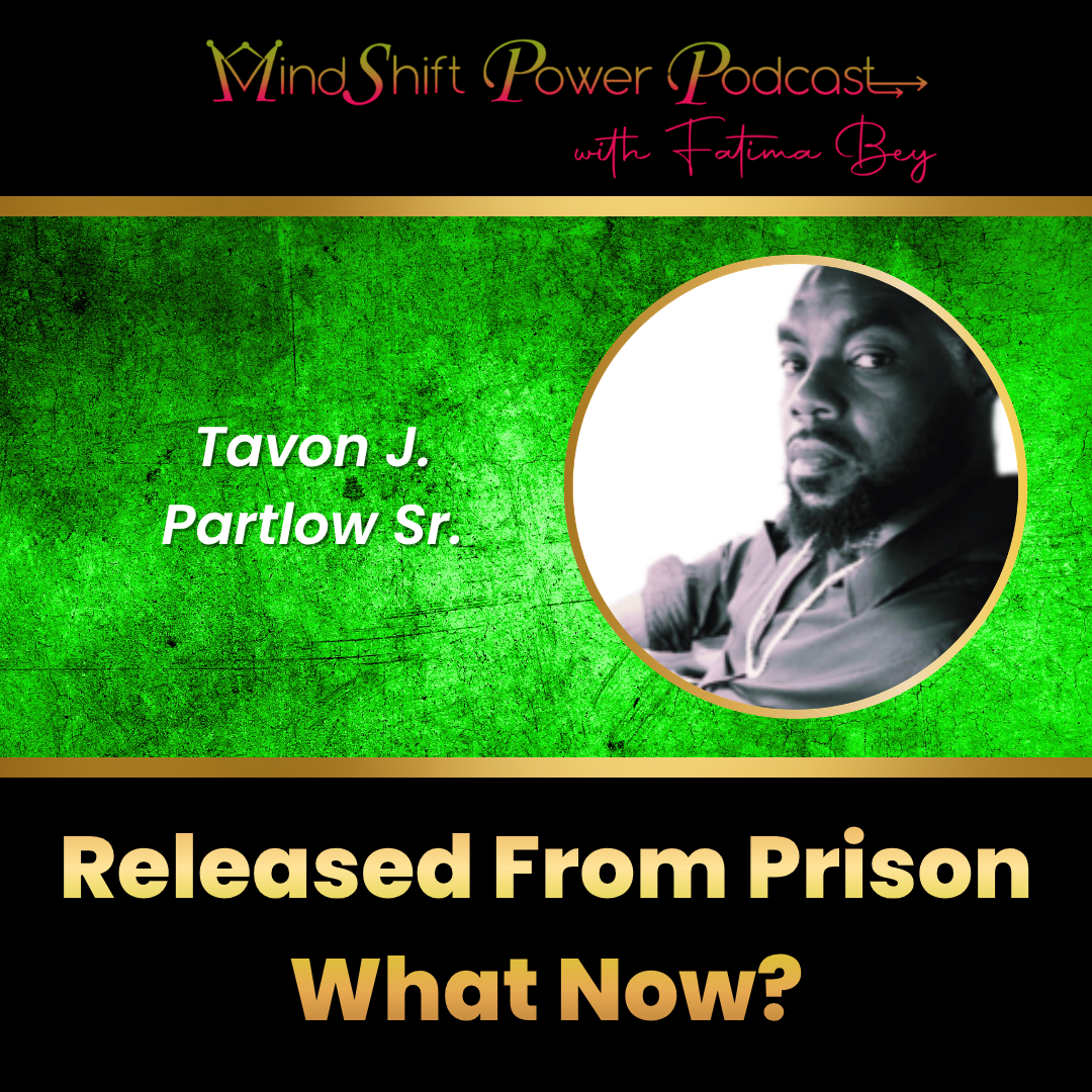 MindShift Power Podcast episode graphic for Released From Prison What Now with Tavon J. Partlow Sr. on a green textured background with gold accents