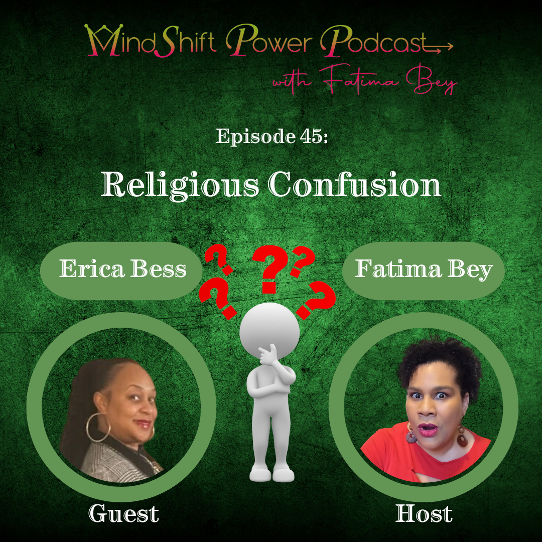 MindShift Power Podcast Episode 45 cover featuring guest Erica Bess smiling and host Fatima Bey with a surprised expression in circular photos on a dark green background. A white 3D figure in a thinking pose stands between them with red question marks floating above. Episode title reads