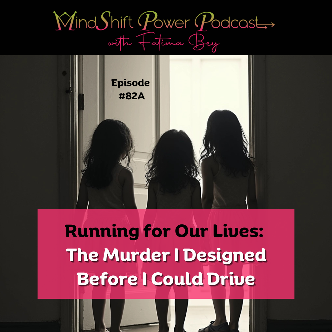 MindShift Power Podcast Episode #82A cover featuring the dark silhouettes of three young girls standing in a doorway looking out toward a bright light. A large pink text box at the bottom reads