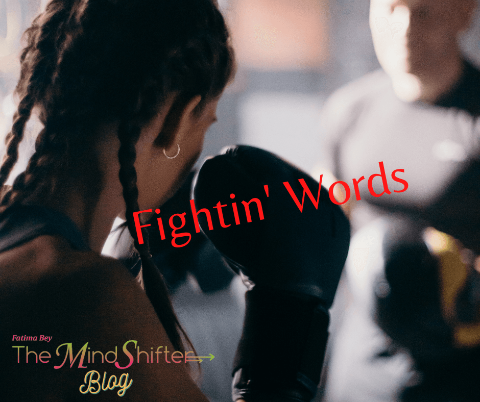 Person boxing with braided hair. “Fignin’ Words” quote from The MindShifter Blog about challenging harmful self-talk.