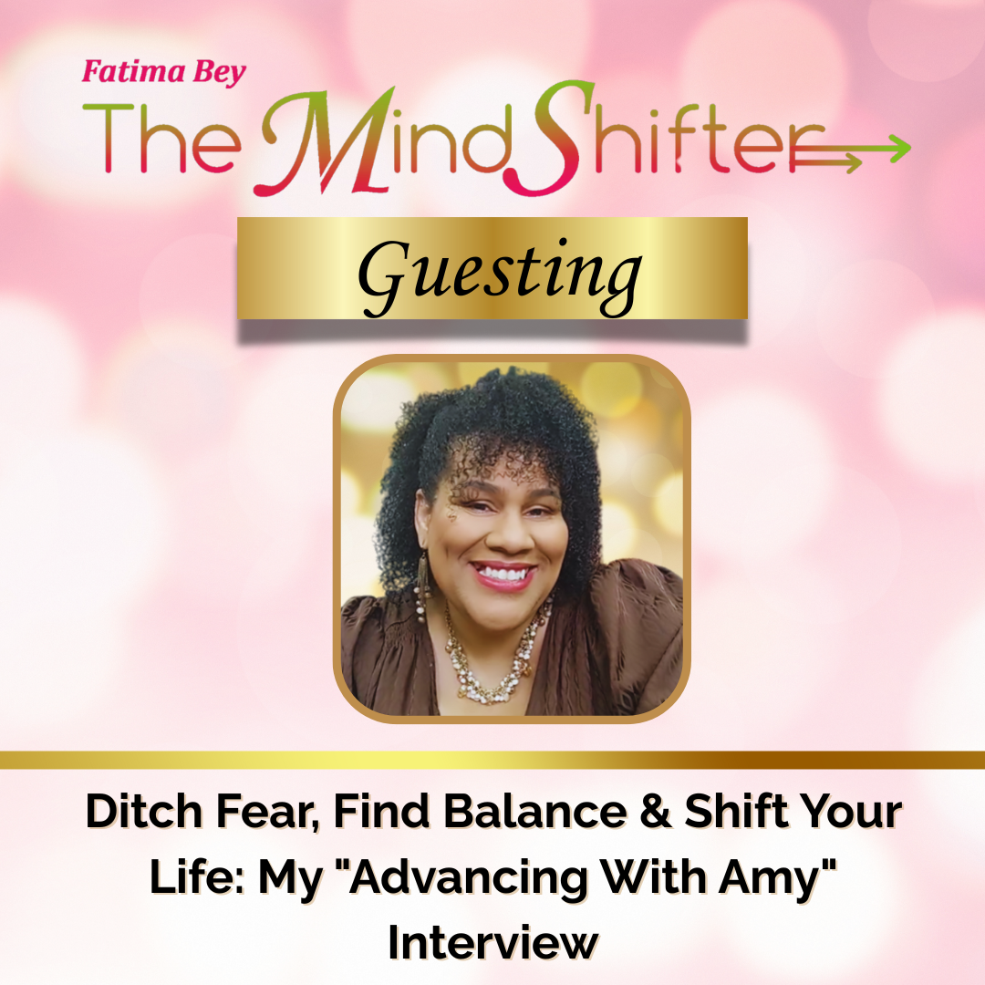 Guesting episode cover for Fatima Bey The MindShifter with a pink bokeh background, the MindShifter logo, a gold banner labeled ‘Guesting,’ and a centered portrait of Fatima Bey above the episode title ‘Ditch Fear, Find Balance and Shift Your Life: My Advancing With Amy Interview.