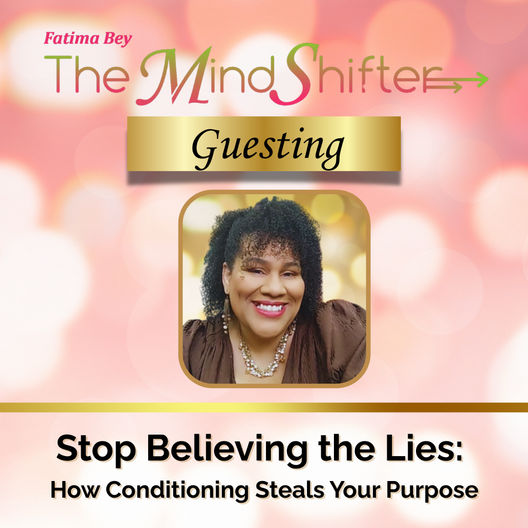 Guesting episode cover for Fatima Bey The MindShifter with a pink bokeh background, the MindShifter logo, a gold banner labeled 'Guesting,' and a centered portrait of Fatima Bey above the episode title 'Stop Believing the Lies: How Conditioning Steals Your Purpose.'