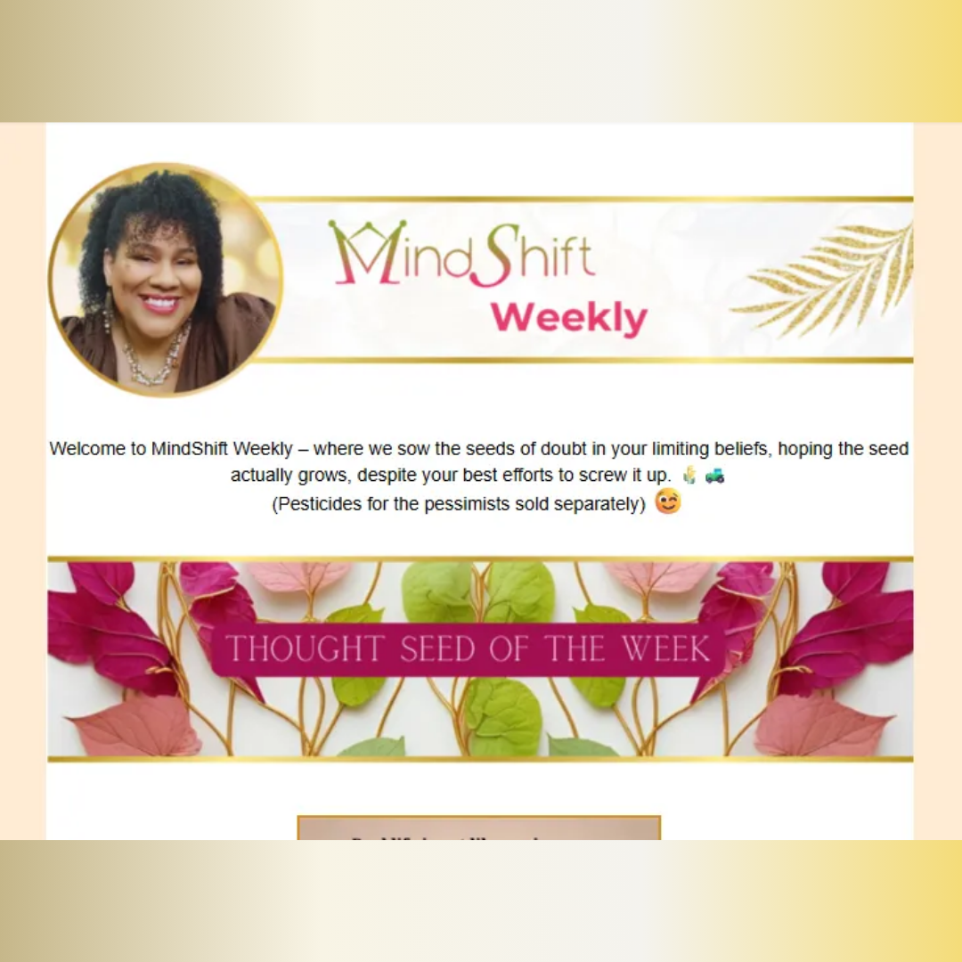 MindShift Weekly newsletter header with Fatima Bey’s portrait and MindShift Weekly banner, featuring a playful welcome about sowing doubt in limiting beliefs and a “Thought Seed of the Week” section with decorative leaves.