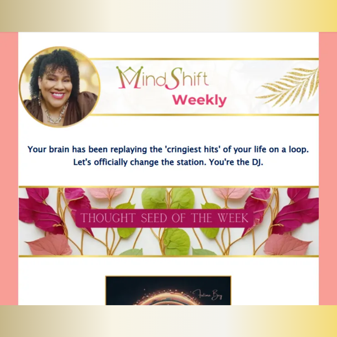 MindShift Weekly newsletter header with Fatima Bey’s portrait and MindShift Weekly banner, featuring a playful message about replaying “cringiest hits” and choosing to change the mental station, followed by the “Thought Seed of the Week” section with decorative leaves.