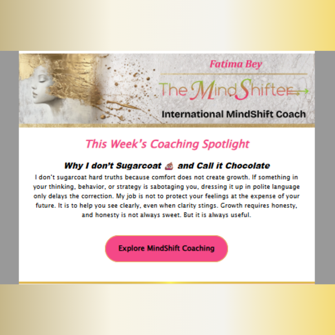 MindShift Weekly Coaching Spotlight graphic titled “Why I Don’t Sugarcoat ? and Call It Chocolate” with a message about honesty, growth, and not protecting feelings at the expense of someone’s future, featuring The MindShifter branding and an “Explore MindShift Coaching” button.