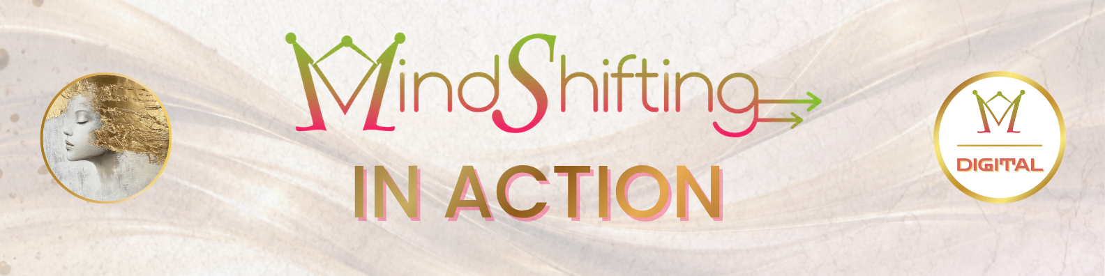Colorful MindShifting In Action banner with a stylized gradient logo in the center, a sculpted golden face on the left, and the MindShift Digital emblem on the right, all set against a soft beige background with flowing abstract lines.