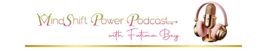 MindShift Power Podcast with Fatima Bey logo in gold and pink with microphone and headphones, symbolizing a global platform amplifying youth voices and next generation leadership