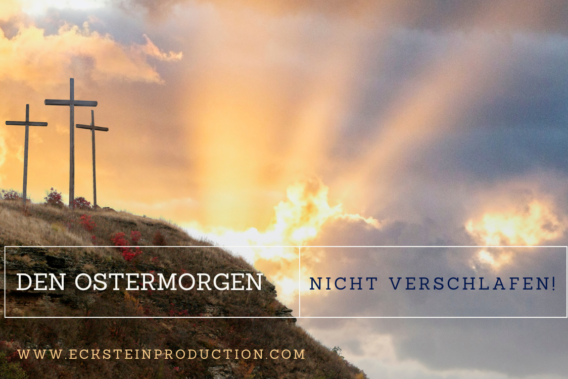 Den Ostermorgen nicht verschlafen!