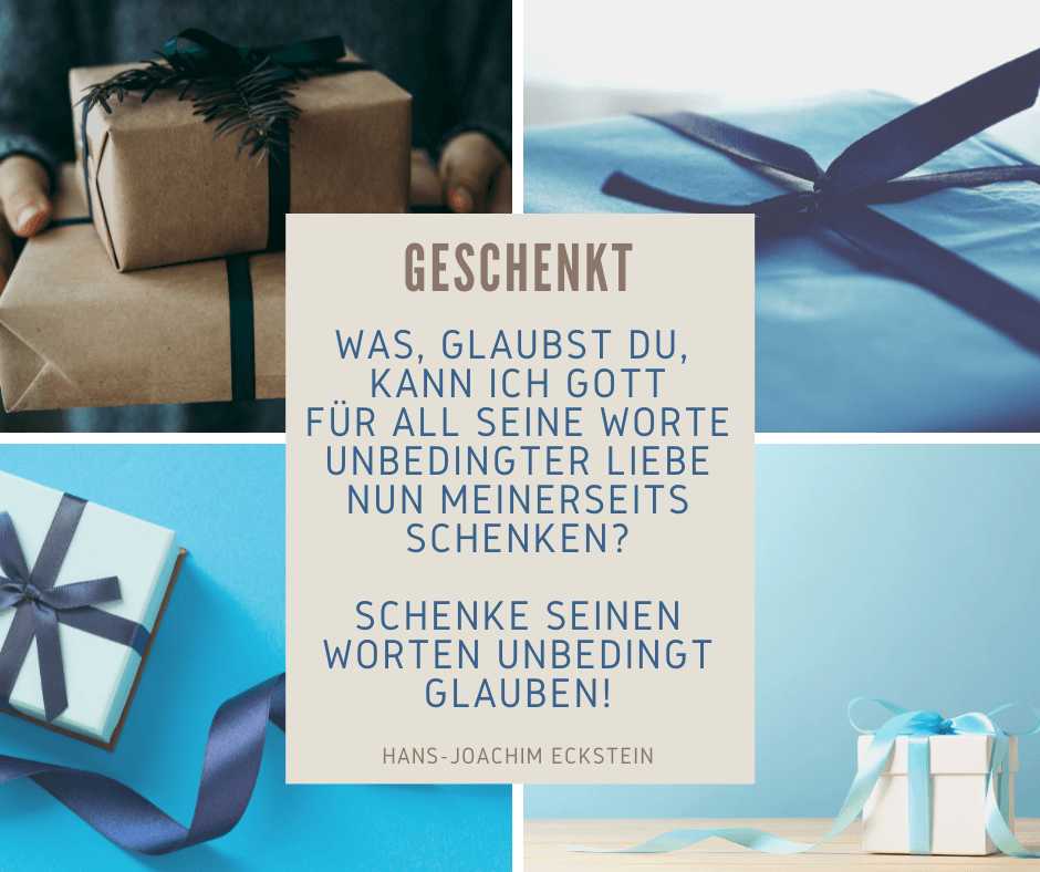#hansjoachimeckstein, #ecksteinhansjoachim, #ecksteinproduction, geschenkt, schenken, Gott