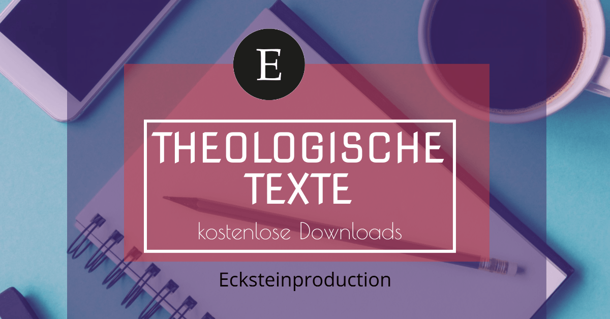Eckstein-Texte, kostenlose Downloads, theologische Texte, Hans-Joachim Eckstein Texte, Arbeitsblätter, Bibelstudien, #ecksteinhansjoachim, #hansjoachimeckstein
