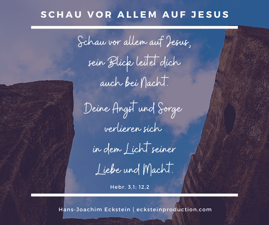 Schau vor allem auf Jesus, #hansjoachimeckstein, #ecksteinhansjoachim, #ecksteinproduction