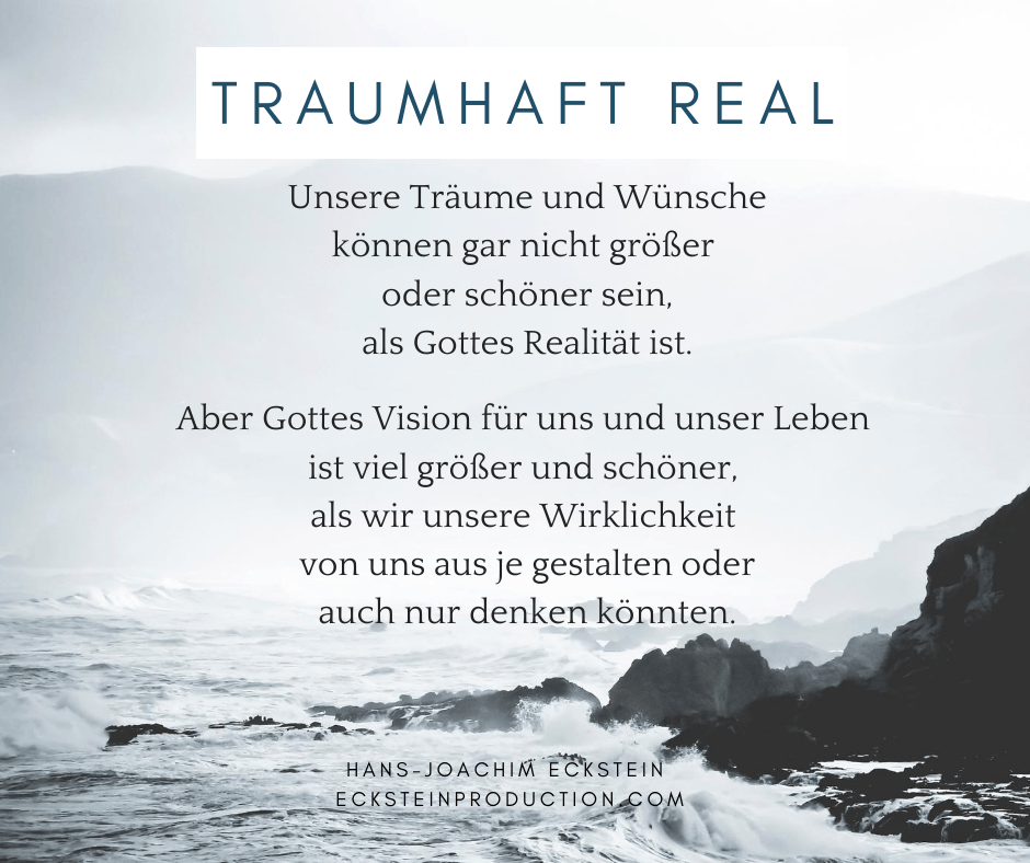 Traumhaft real, #hansjoachimeckstein, #ecksteinhansjoachim, #ecksteinproduction