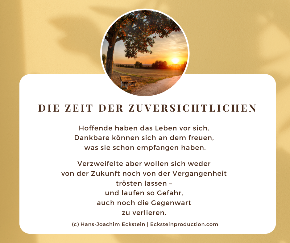 zeit-der-zuversichtlichen, #hansjoachimeckstein, #ecksteinhansjoachim, @ecksteinhansjoachim