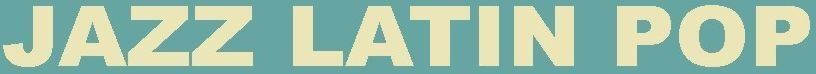 Jazz Latin Pop Jazz Latin Pop