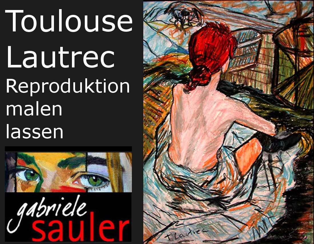 Hochwertige Zeichnung Reproduktionen von berühmten Altmeistern wie Toulouse Lautrec zeichnen lassen