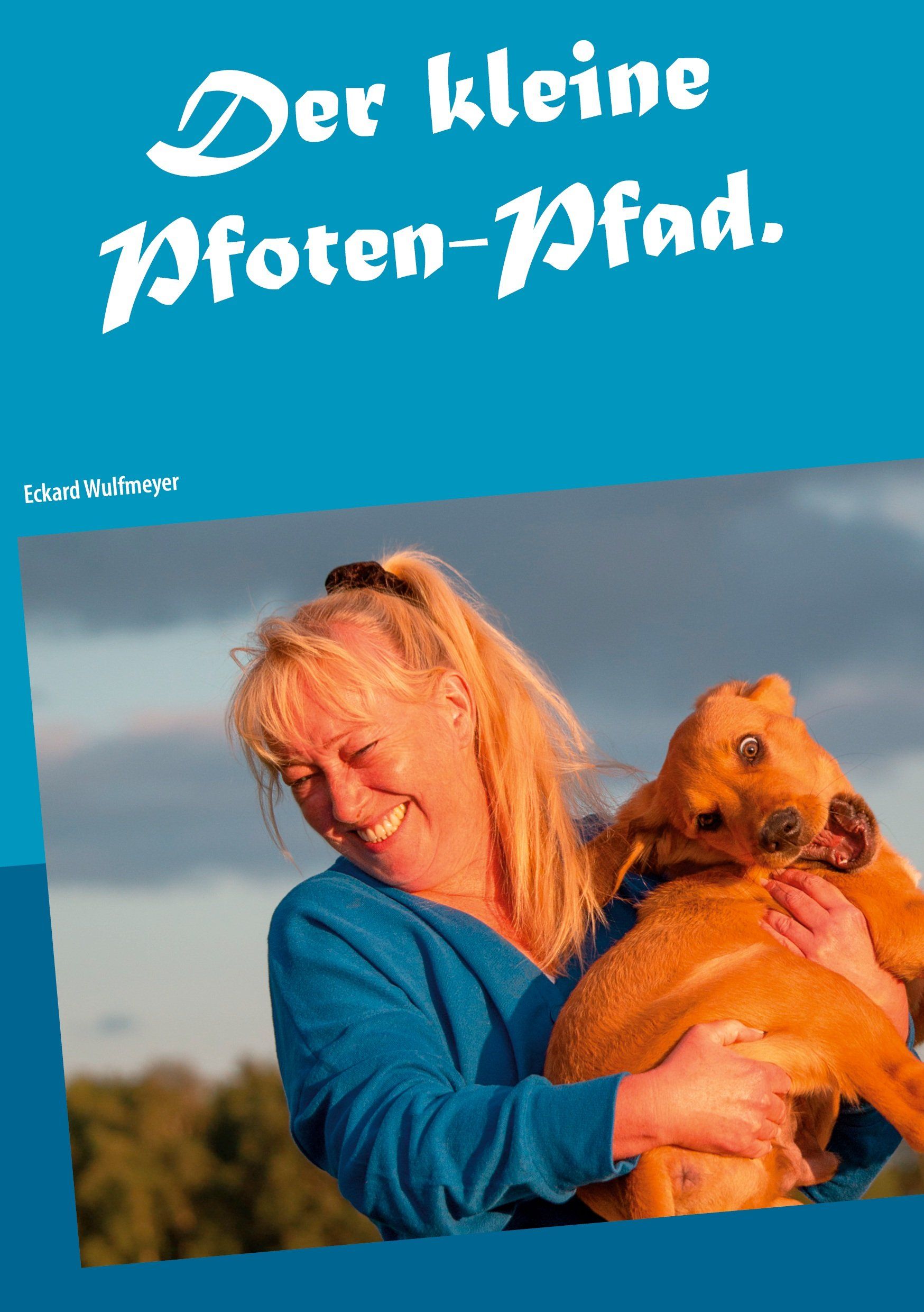 Pfoten-Pfad - So kannst du deinen Hund überallhin mitnehmen