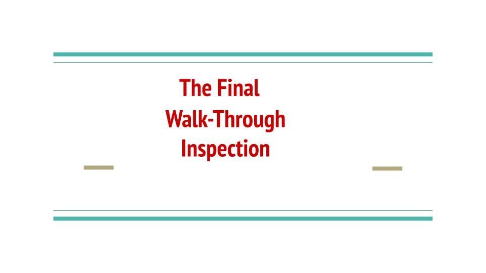 Final Walk Through