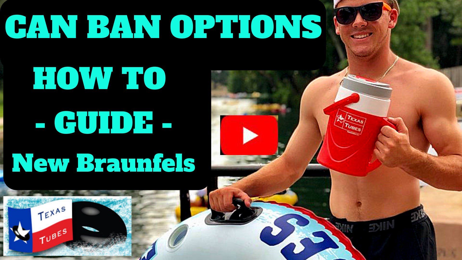 Can Ban Options - How To Guide Video - New Braunfels @ Texas Tubes Can Ban Options - How To Guide Video - New Braunfels @ Texas Tubes