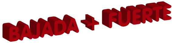 BAJADA + FUERTE BAJADA + FUERTE