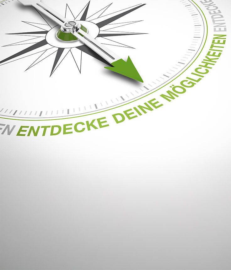 Entdecke deine Möglichkeiten