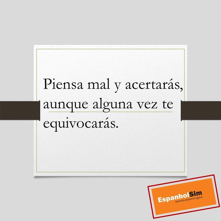 Piensa mal y acertarás, aunque alguna vez te equivocarás Aprende refranes con EspanholSim - Clases de español online