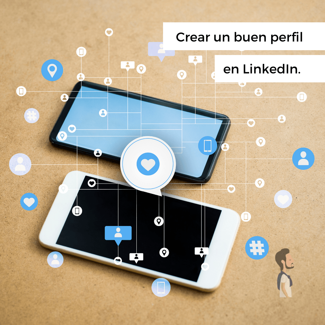 Crear un buen perfil en LinkedIn.