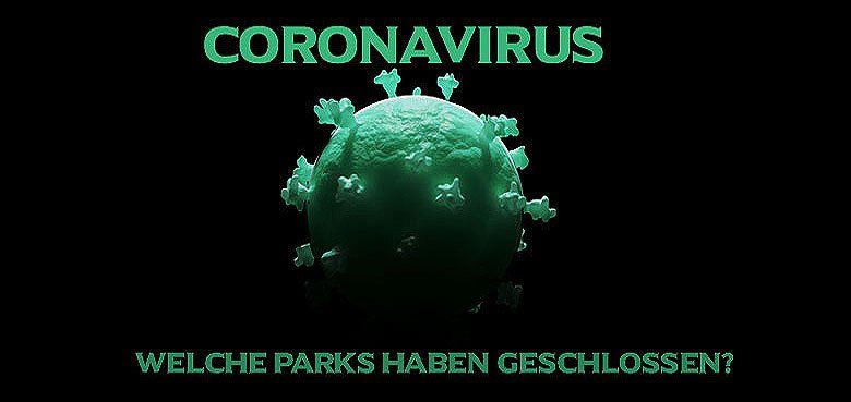 Coronavirus - Welche Freizeitparks haben geschlossen? Coronavirus - Welche Freizeitparks haben geschlossen?