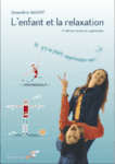 L'enfant et la relaxation Geneviève Manent